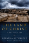 Image for Land of Christ: A Palestinian Cry