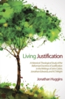 Image for Living Justification: A Historical-theological Study of the Reformed Doctrine of Justification in the Writings of John Calvin, Jonathan Edwards, and N. T. Wright