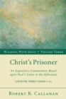 Image for Christ&#39;s Prisoner: An Expository Commentary Based Upon Paul&#39;s Letter to the Ephesians