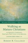 Image for Walking As Mature Christians: An Expository Commentary Based Upon Paul&#39;s Letter to the Ephesians