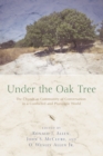 Image for Under the Oak Tree: The Church As Community of Conversation in a Conflicted and Pluralistic World