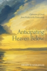 Image for Anticipating Heaven Below: Optimism of Grace from Wesley to the Pentecostals