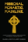Image for Missional. Monastic. Mainline: A Guide to Starting Missional Micro-communities in Historically Mainline Traditions