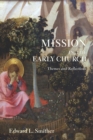 Image for Mission in the Early Church: Themes and Reflections