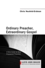 Image for Ordinary Preacher, Extraordinary Gospel: A Daily Guide for Wise, Empowered Preachers
