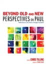 Image for Beyond Old and New Perspectives On Paul: Reflections On the Work of Douglas Campbell