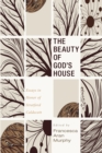Image for Beauty of God&#39;s House: Essays in Honor of Stratford Caldecott