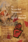 Image for Scarlet Woman and the Red Hand: Evangelical Apocalyptic Belief in the Northern Ireland Troubles