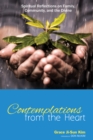 Image for Contemplations from the Heart: Spiritual Reflections On Family, Community, and the Divine