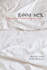 Image for Good Sex: A Christian and a Pagan Discuss Sexual Ethics