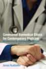 Image for Covenantal Biomedical Ethics for Contemporary Medicine: An Alternative to Principles-based Ethics