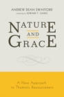 Image for Nature and Grace: A New Approach to Thomistic Ressourcement