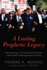 Image for Lasting Prophetic Legacy: Martin Luther King Jr., the World Council of Churches, and the Global Crusade Against Racism and War