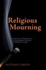 Image for Religious Mourning: Reversals and Restorations in Psychological Portraits of Religious Leaders