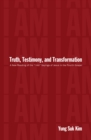 Image for Truth, Testimony, and Transformation: A New Reading of the &amp;quote;i Am&amp;quote; Sayings of Jesus in the Fourth Gospel