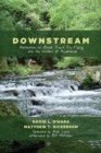 Image for Downstream: Reflections On Brook Trout, Fly Fishing, and the Waters of Appalachia