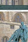 Image for Rethinking Constantine: History, Theology, and Legacy