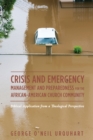 Image for Crisis and Emergency Management and Preparedness for the African-american Church Community: Biblical Application from a Theological Perspective