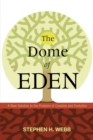 Image for Dome of Eden: A New Solution to the Problem of Creation and Evolution