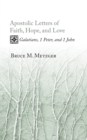 Image for Apostolic Letters of Faith, Hope, and Love: Galatians, 1 Peter, and 1 John