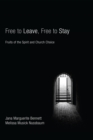 Image for Free to Leave, Free to Stay: Fruits of the Spirit and Church Choice