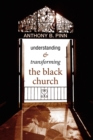 Image for Understanding and Transforming the Black Church