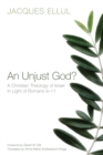 Image for Unjust God?: A Christian Theology of Israel in Light of Romans 9-11