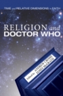 Image for Religion and Doctor Who: Time and Relative Dimensions in Faith