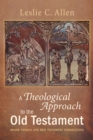Image for Theological Approach to the Old Testament: Major Themes and New Testament Connections