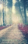 Image for Uncertain Certainty: Snapshots in a Journey from &amp;quote;either-or&amp;quote; to &amp;quote;both-and&amp;quote; in Christian Ministry