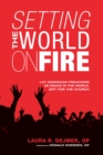 Image for Setting the World On Fire: Lay Dominican Preachers As Grace in the World, Gift for the Church