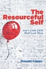 Image for Resourceful Self: And a Little Child Shall Lead Them