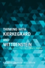 Image for Thinking With Kierkegaard and Wittgenstein: The Philosophical Theology of Paul L. Holmer