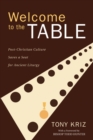 Image for Welcome to the Table: Post-Christian Culture Saves a Seat for Ancient Liturgy