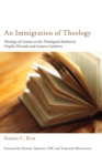 Image for Immigration of Theology: Theology of Context As the Theological Method of Virgilio Elizondo and Gustavo Gutierrez
