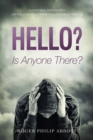 Image for Hello? Is Anyone There?: A Pastoral Reflection On the Struggle With &amp;quote;unanswered&amp;quote; Prayer