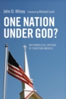 Image for One Nation Under God?: An Evangelical Critique of Christian America