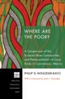 Image for Where Are the Poor?: A Comparison of the Ecclesial Base Communities and Pentecostalism-a Case Study in Cuernavaca, Mexico
