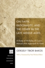 Image for On Faith, Rationality, and the Other in the Late Middle Ages: A Study of Nicholas of Cusa&#39;s Manuductive Approach to Islam