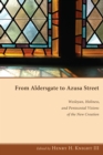 Image for From Aldersgate to Azusa Street: Wesleyan, Holiness, and Pentecostal Visions of the New Creation