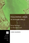 Image for Following Jesus in Invaded Space: Doing Theology On Aboriginal Land