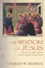 Image for Wisdom of Jesus: Between the Sages of Israel and the Apostles of the Church