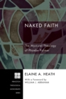 Image for Naked Faith: The Mystical Theology of Phoebe Palmer