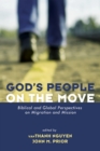 Image for God&#39;s People On the Move: Biblical and Global Perspectives On Migration and Mission