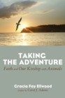 Image for Taking the Adventure: Faith and Our Kinship With Animals