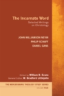 Image for Incarnate Word: Selected Writings On Christology