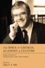 Image for Bible in Church, Academy, and Culture: Essays in Honour of the Reverend Dr. John Tudno Williams