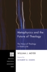 Image for Metaphysics and the Future of Theology: The Voice of Theology in Public Life
