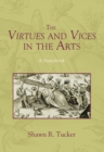 Image for Virtues and Vices in the Arts: A Sourcebook