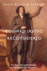 Image for Edward Irving Reconsidered: The Man, His Controversies, and the Pentecostal Movement